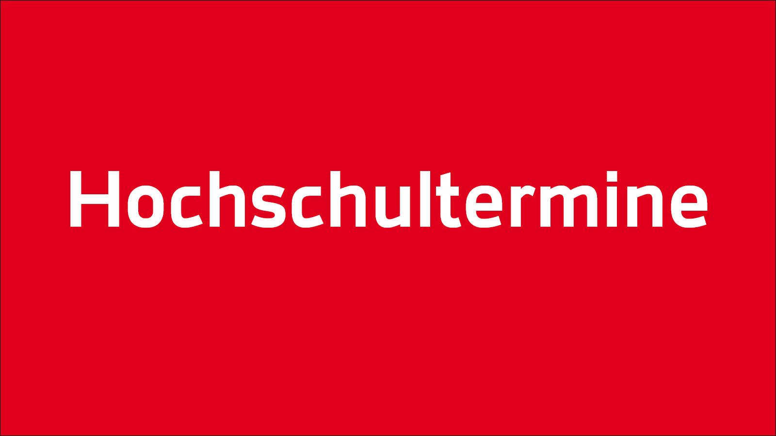 Schriftzug Hochschultermine